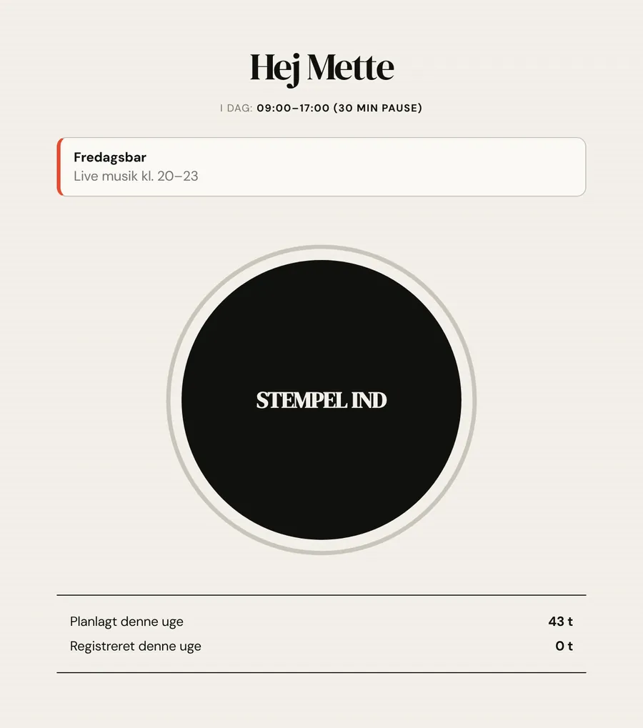 Stempelur med teksten Hej Mette, dagens vagt og en stor knap til at stemple ind